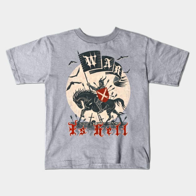 War is hell Kids T-Shirt by ArtForge